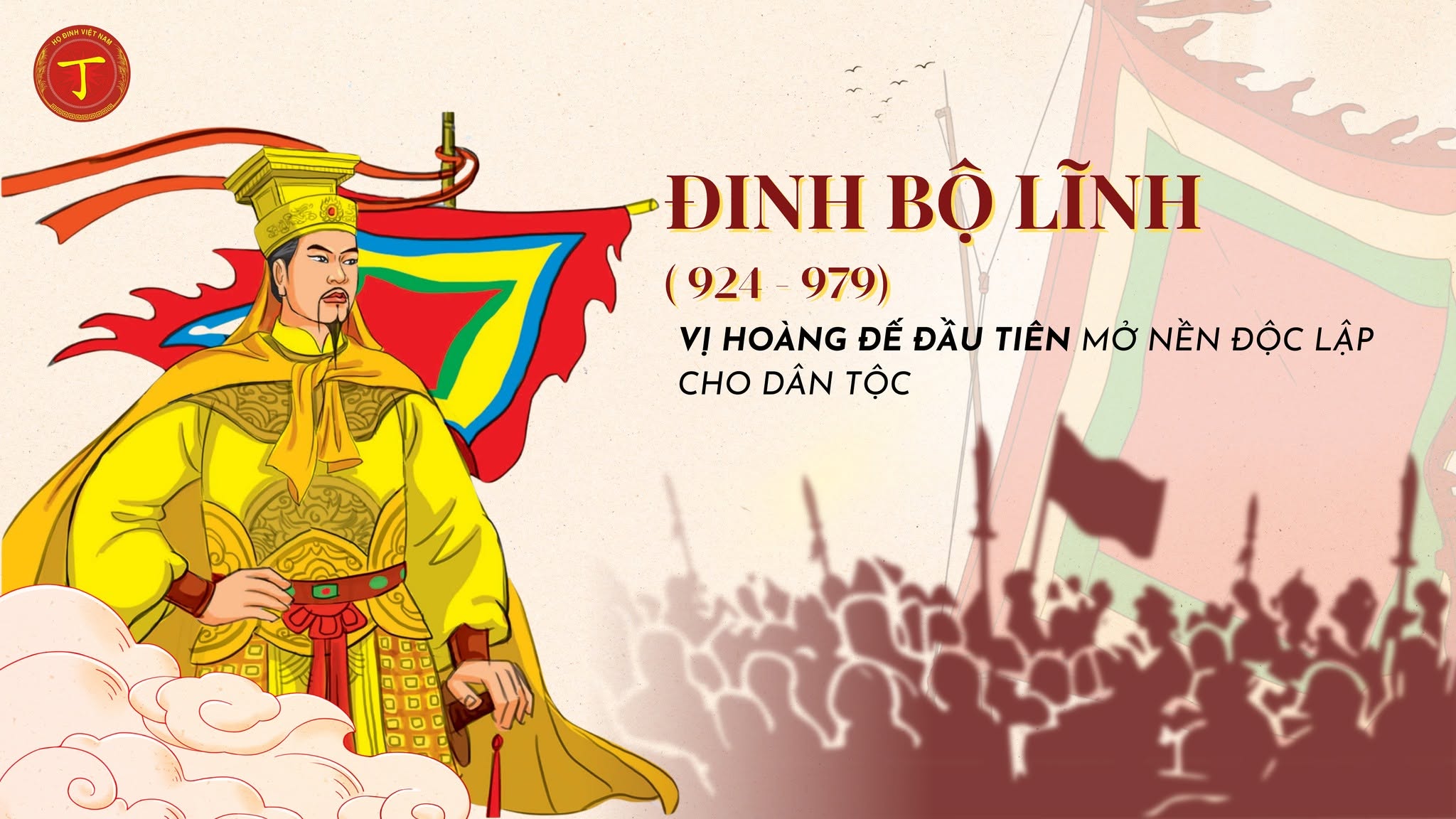 ĐINH TIÊN HOÀNG ĐẾ – NGƯỜI THỐNG NHẤT GIANG SƠN, ĐẶT NỀN MÓNG CHO QUỐC GIA ĐẠI CỒ VIỆT
